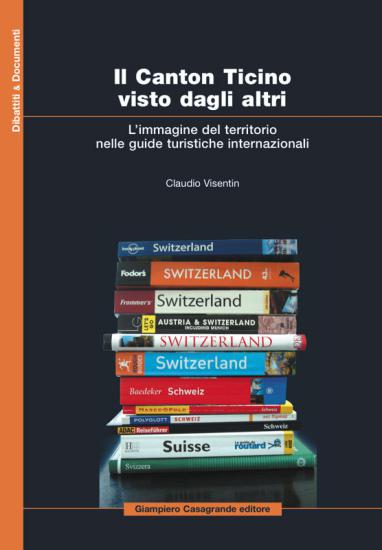 Il Canton Ticino visto dagli altri. L'immagine del territorio nelle guide turistiche internazionali