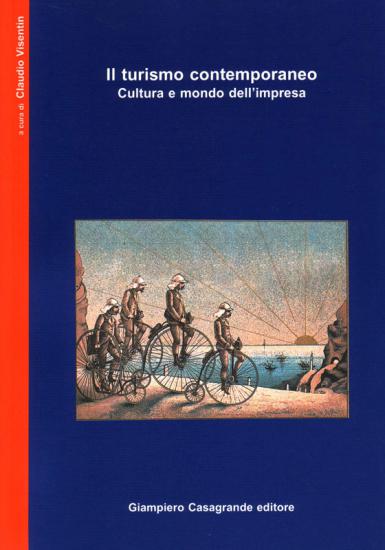 Il turismo contemporaneo. Cultura e mondo dell'impresa